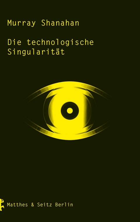 Die technologische Singularität - Murray Shanahan