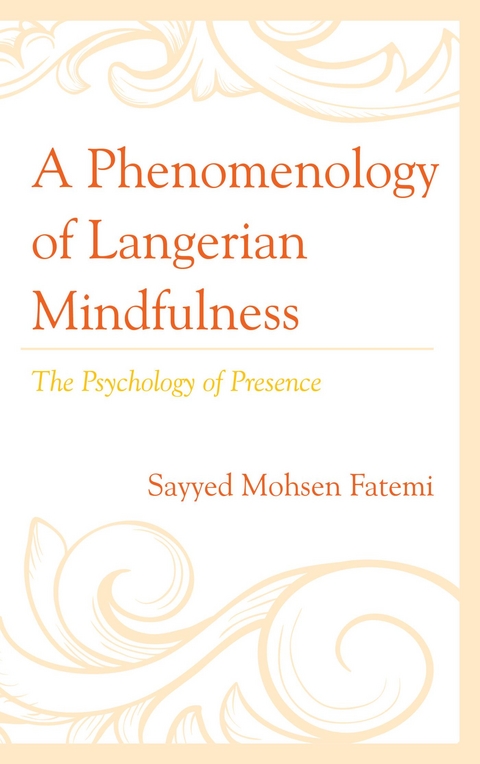 Phenomenology of Langerian Mindfulness -  Sayyed Mohsen Fatemi