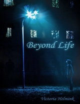 Beyond Life -  Helmink Victoria Helmink