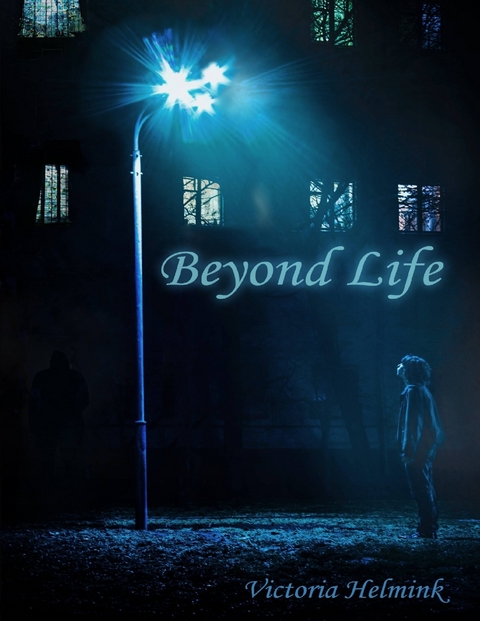 Beyond Life -  Helmink Victoria Helmink