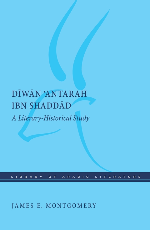 Diwan 'Antarah ibn Shaddad -  James E. Montgomery