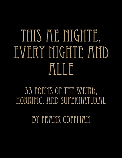 This Ae Nighte, Every Nighte and Alle -  Coffman Frank Coffman