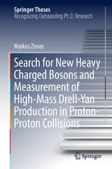 Search for New Heavy Charged Bosons and Measurement of High-Mass Drell-Yan Production in Proton—Proton Collisions - Markus Zinser