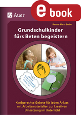 Grundschulkinder fürs Beten begeistern - Renate Maria Zerbe