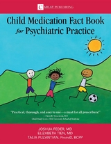 The Child Medication Fact Book for Psychiatric Practice - Feder D Joshua, Tien Elizabeth, Puzantian Talia