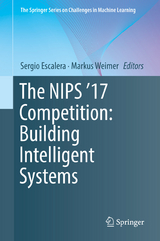 The NIPS '17 Competition: Building Intelligent Systems - 