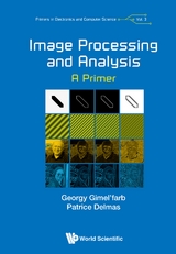 IMAGE PROCESSING AND ANALYSIS: A PRIMER - Georgy Gimel'farb, Patrice Delmas