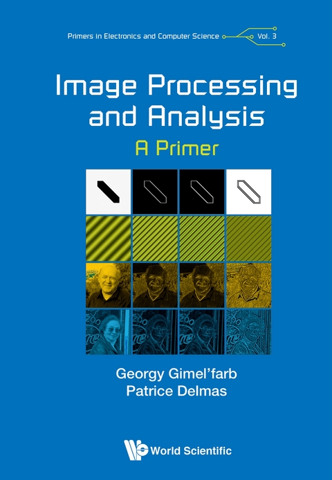 IMAGE PROCESSING AND ANALYSIS: A PRIMER - Georgy Gimel'farb, Patrice Delmas