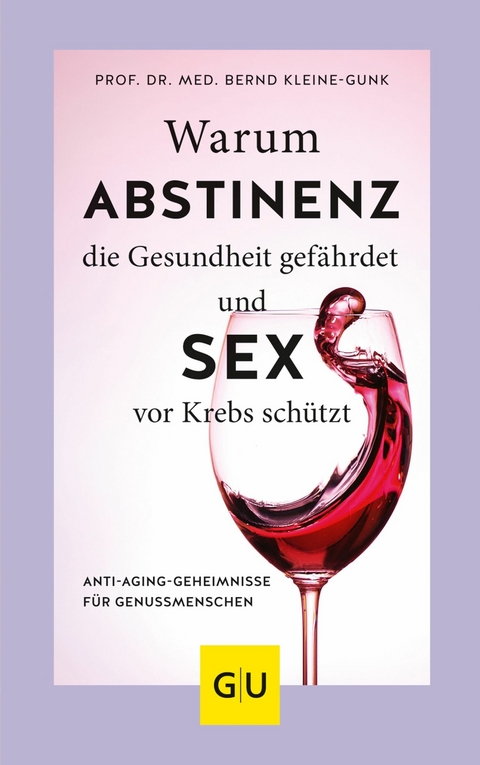 Warum Abstinenz die Gesundheit gefährdet und Sex vor Krebs schützt -  Prof. Dr. med. Bernd Kleine-Gunk