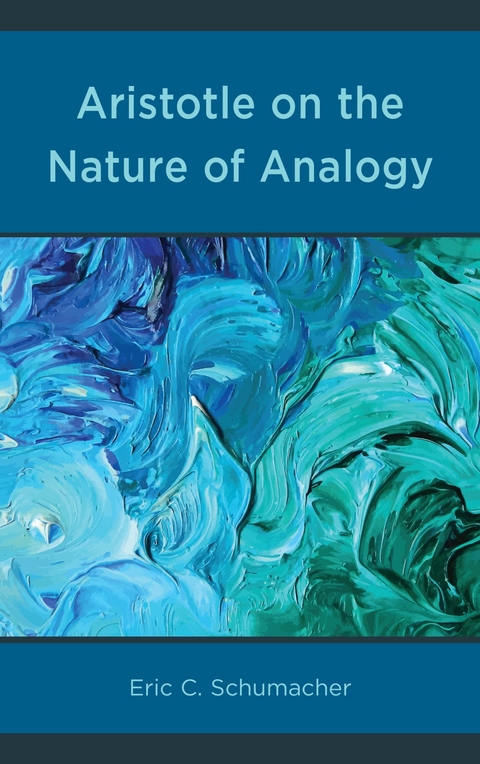 Aristotle on the Nature of Analogy -  Eric Schumacher
