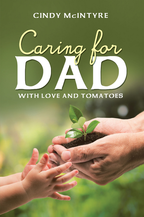 Caring for Dad - Cindy McIntyre
