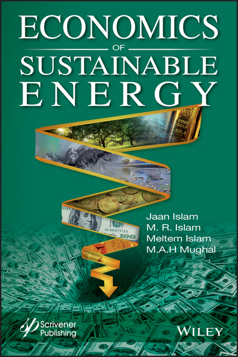 Economics of Sustainable Energy -  Jaan S. Islam,  M. R. Islam,  Meltem Islam,  M. A. H. Mughal