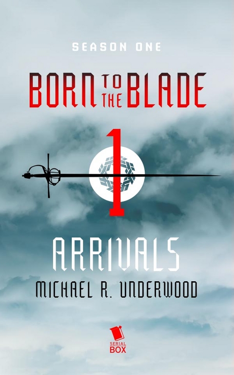 Arrivals (Born to the Blade Season 1 Episode 1) - Michael Underwood, Marie Brennan, Cassandra Khaw