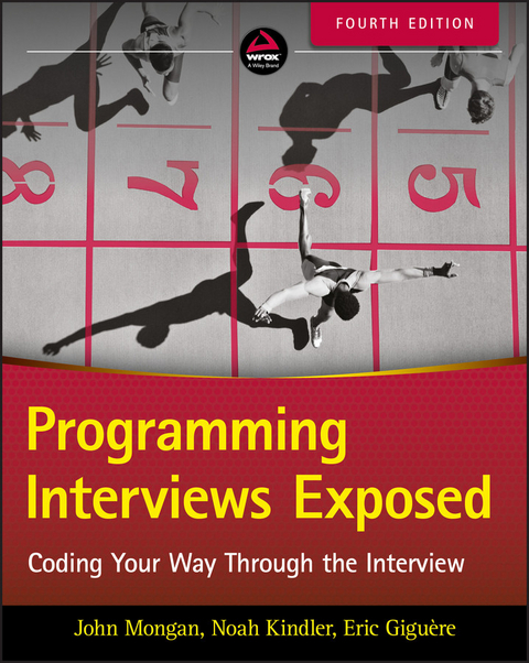 Programming Interviews Exposed -  Noah Suojanen Kindler,  John Mongan,  Eric Gigu re