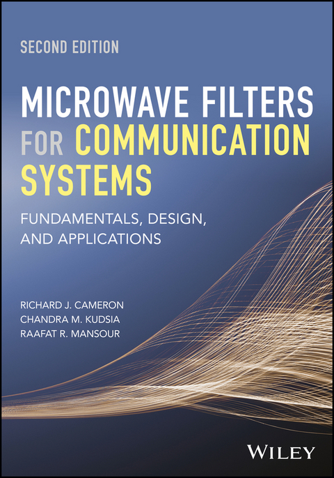 Microwave Filters for Communication Systems -  Richard J. Cameron,  Chandra M. Kudsia,  Raafat R. Mansour