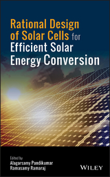 Rational Design of Solar Cells for Efficient Solar Energy Conversion - 