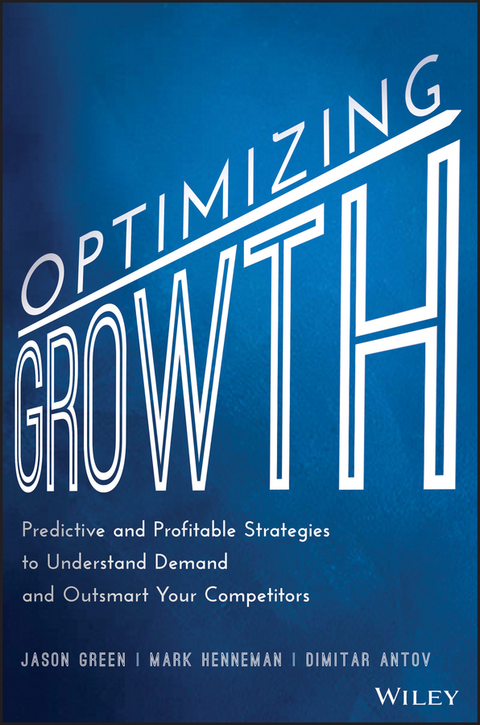 Optimizing Growth - Jason Green, Mark Henneman, Dimitar Antov