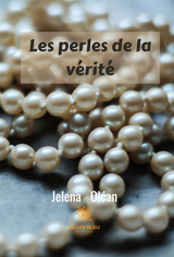 Les perles de la vérité -  Jelena Olcan