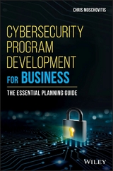 Cybersecurity Program Development for Business -  Chris Moschovitis