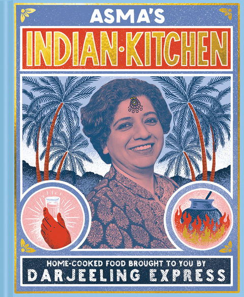 Asma's Indian Kitchen -  Asma Khan