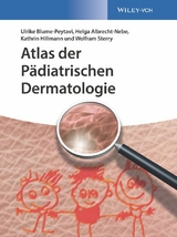 Atlas der Pädiatrischen Dermatologie -  Ulrike Blume-Peytavi,  Helga Albrecht-Nebe,  Kathrin Hillmann,  Wolfram Sterry