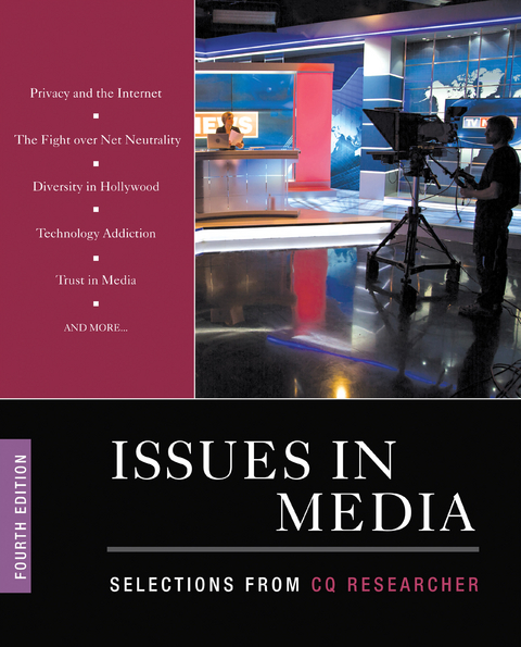 Issues in Media -  Cq Researcher, Inc. SAGE Publications