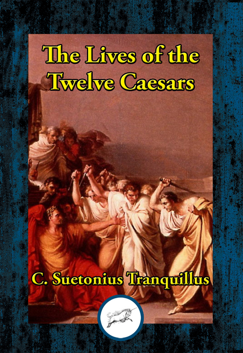 Lives of the Twelve Caesars -  G. Suetonius Tranquillus