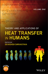 Theory and Applications of Heat Transfer in Humans, 2 Volume Set - 