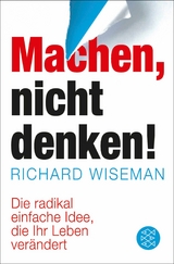 Machen – nicht denken! - Richard Wiseman