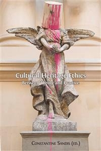 Cultural Heritage Ethics - Constantine Sandis
