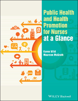 Public Health and Health Promotion for Nurses at a Glance -  Maureen McGrath,  Karen Wild