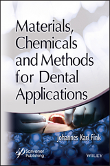 Materials, Chemicals and Methods for Dental Applications -  Johannes Karl Fink