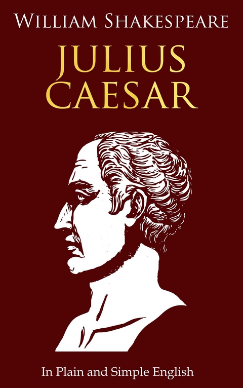 Julius Caesar In Plain and Simple English -  William Shakespeare