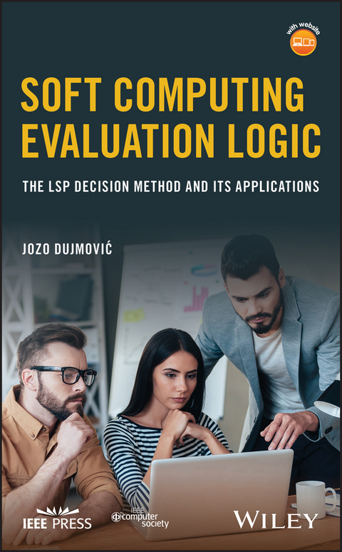 Soft Computing Evaluation Logic - Jozo Dujmovic