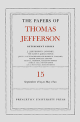 Papers of Thomas Jefferson: Retirement Series, Volume 15 -  Thomas Jefferson