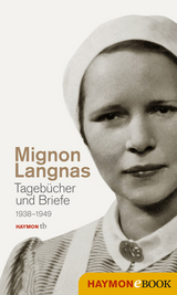 Tagebücher und Briefe 1938-1949 -  Mignon Langnas