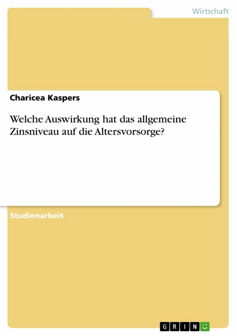 Welche Auswirkung hat das allgemeine Zinsniveau auf die Altersvorsorge? - Charicea Kaspers