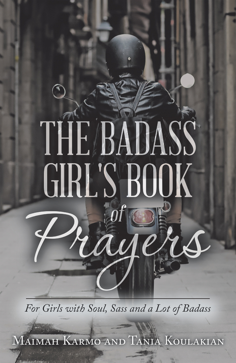 The Badass Girl's Book of Prayers - Maimah Karmo, Tania Koulakian