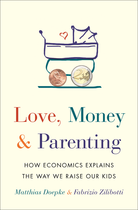 Love, Money, and Parenting -  Matthias Doepke,  Fabrizio Zilibotti