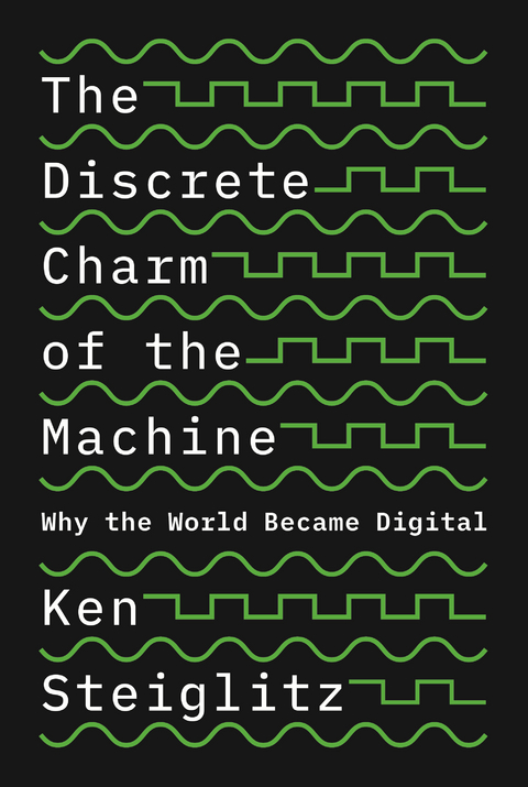 Discrete Charm of the Machine -  Ken Steiglitz