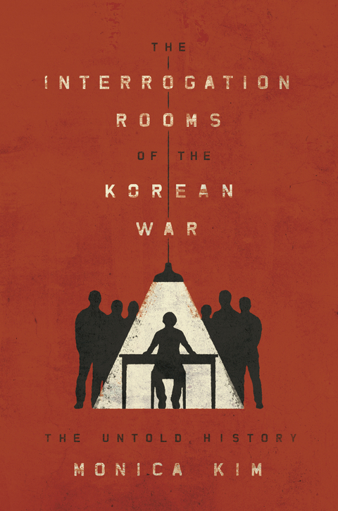 Interrogation Rooms of the Korean War -  Monica Kim