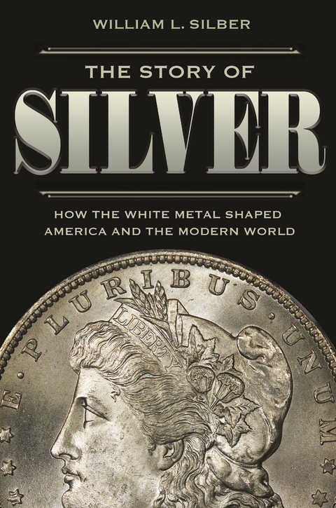 Story of Silver -  William L. Silber