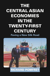 Central Asian Economies in the Twenty-First Century -  Richard Pomfret