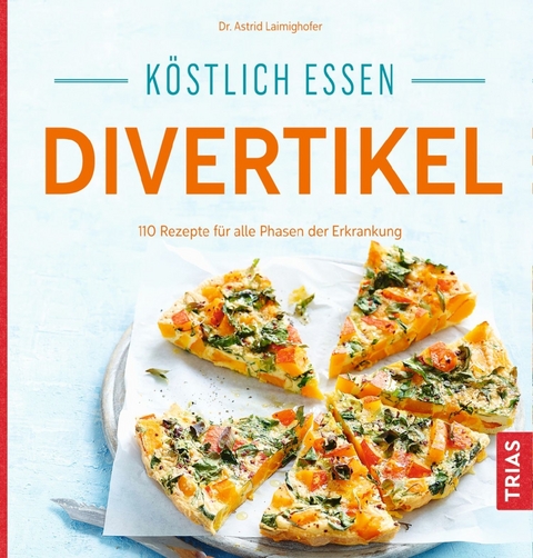 Köstlich essen Divertikel - Astrid Laimighofer
