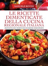 Le ricette dimenticate della cucina regionale italiana - Samuele Bovini