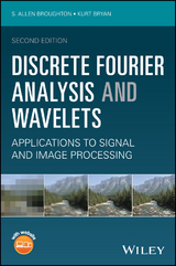 Discrete Fourier Analysis and Wavelets - S. Allen Broughton, Kurt M. Bryan