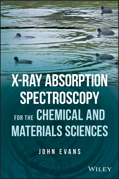 X-ray Absorption Spectroscopy for the Chemical and Materials Sciences - John Evans