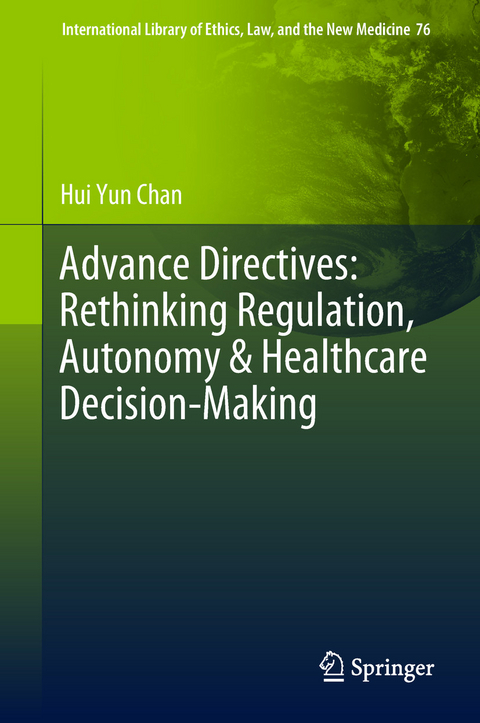 Advance Directives: Rethinking Regulation, Autonomy & Healthcare Decision-Making - Hui Yun Chan