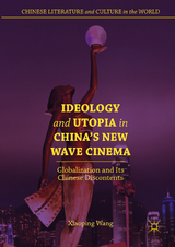 Ideology and Utopia in China's New Wave Cinema - Xiaoping Wang