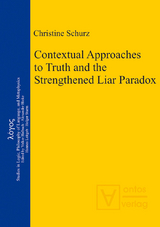 Contextual Approaches to Truth and the Strengthened Liar Paradox - Christine Schurz